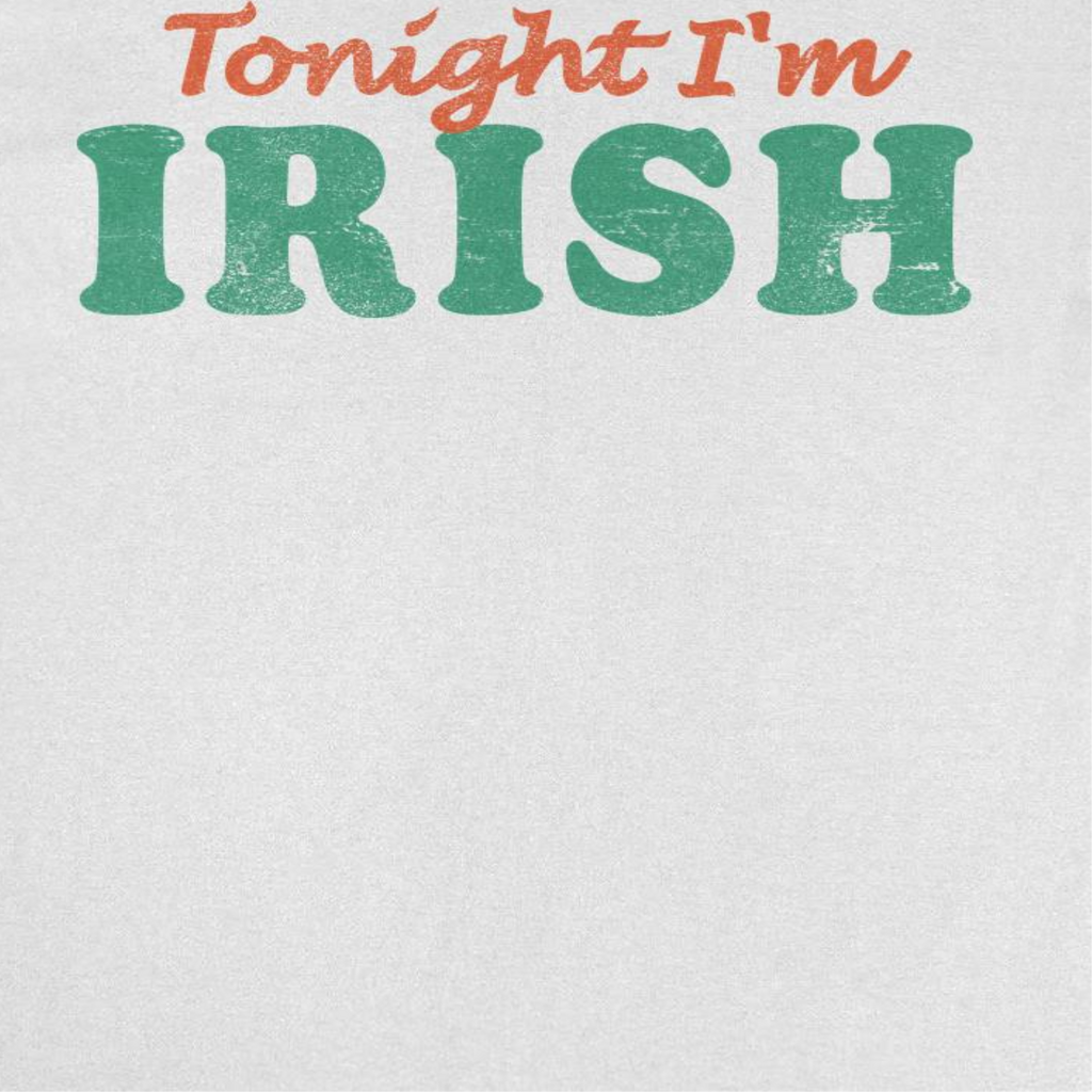 St. Patricks Day Tonight I'm Irish T-Shirt