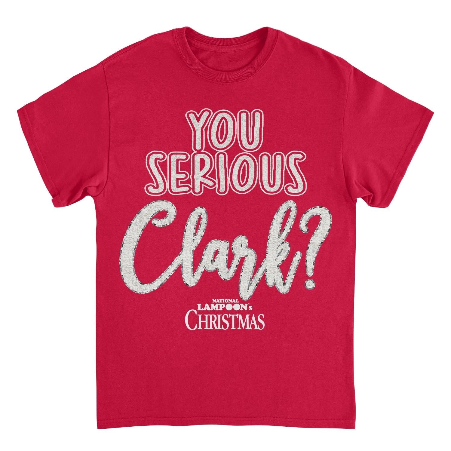 National Lampoon's Christmas Vacation you Serious Clark White T-Shirt