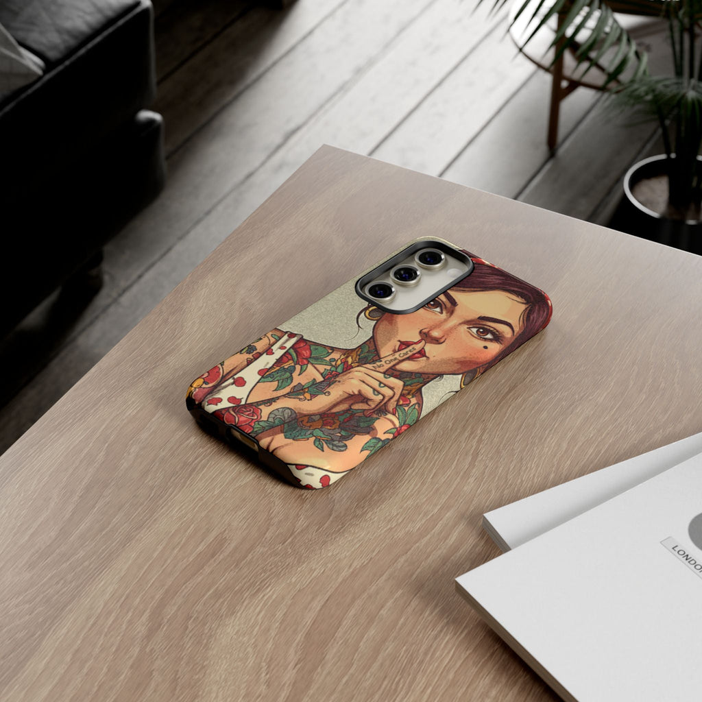 Shh No One Cares Tough Phone Case