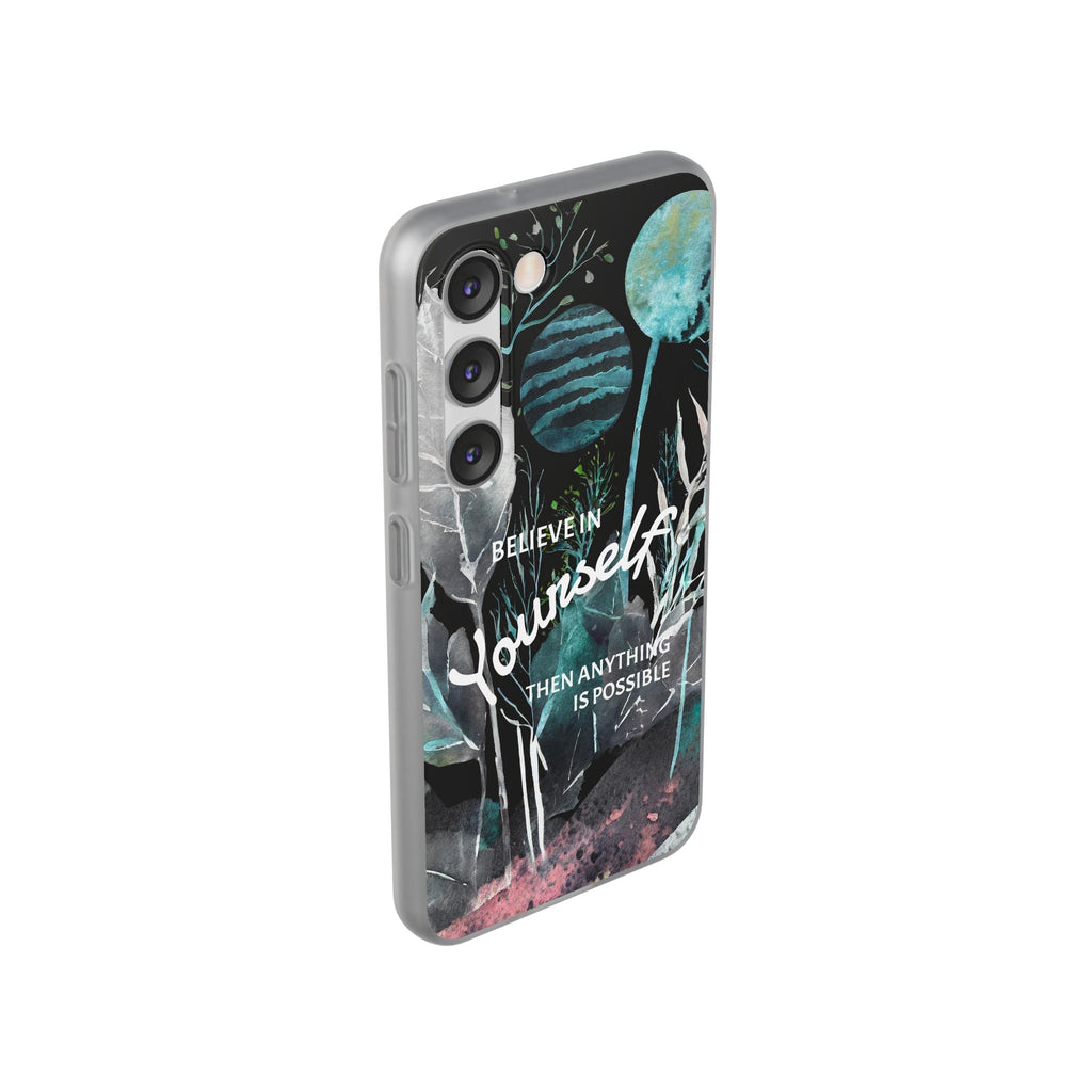 Believe in Yourself Flexi Phone Case