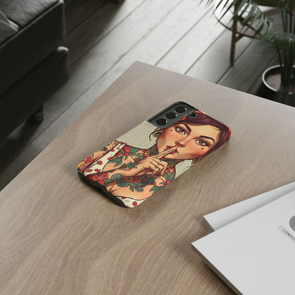 Shh No One Cares Tough Phone Case