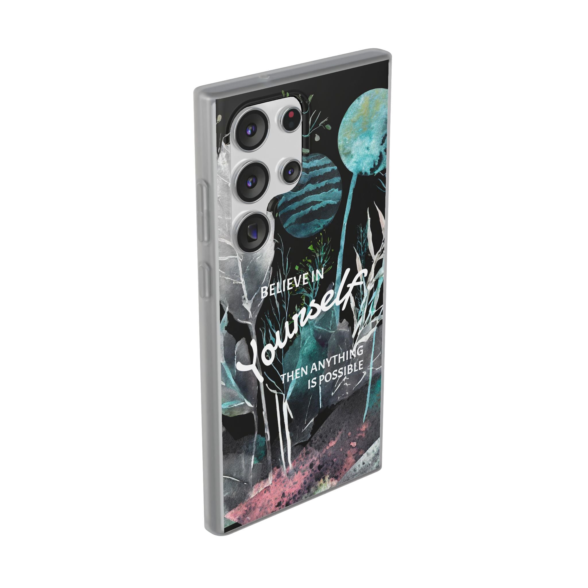 Believe in Yourself Flexi Phone Case