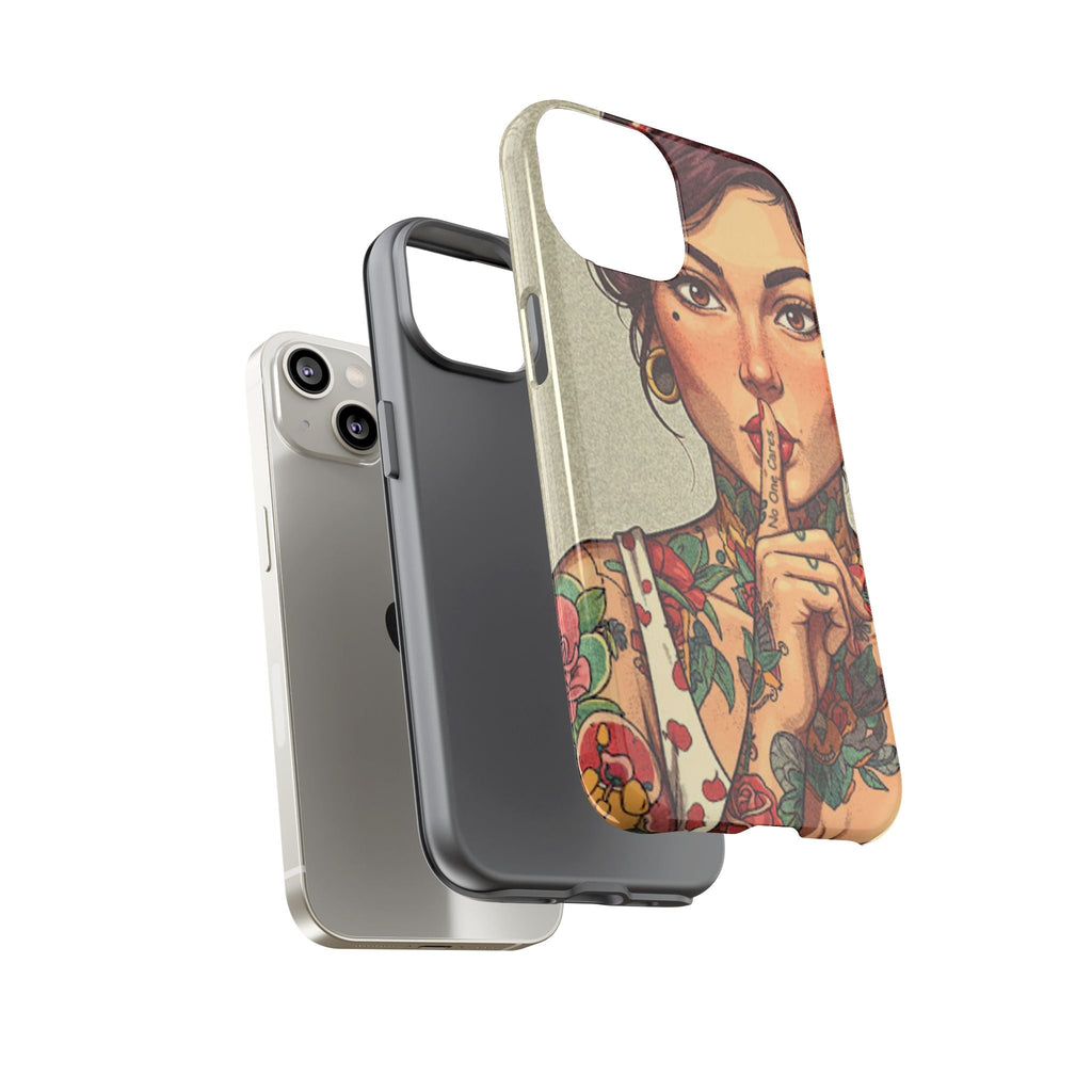 Shh No One Cares Tough Phone Case