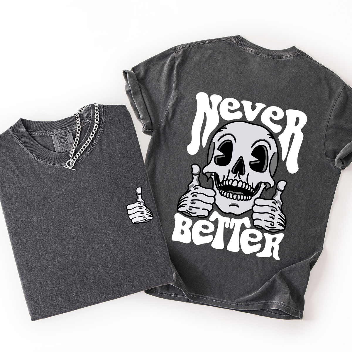 Never Better Skeleton Thumbs Up Vibe Mood Edition Vintage Inspired Comfort Colors Tee