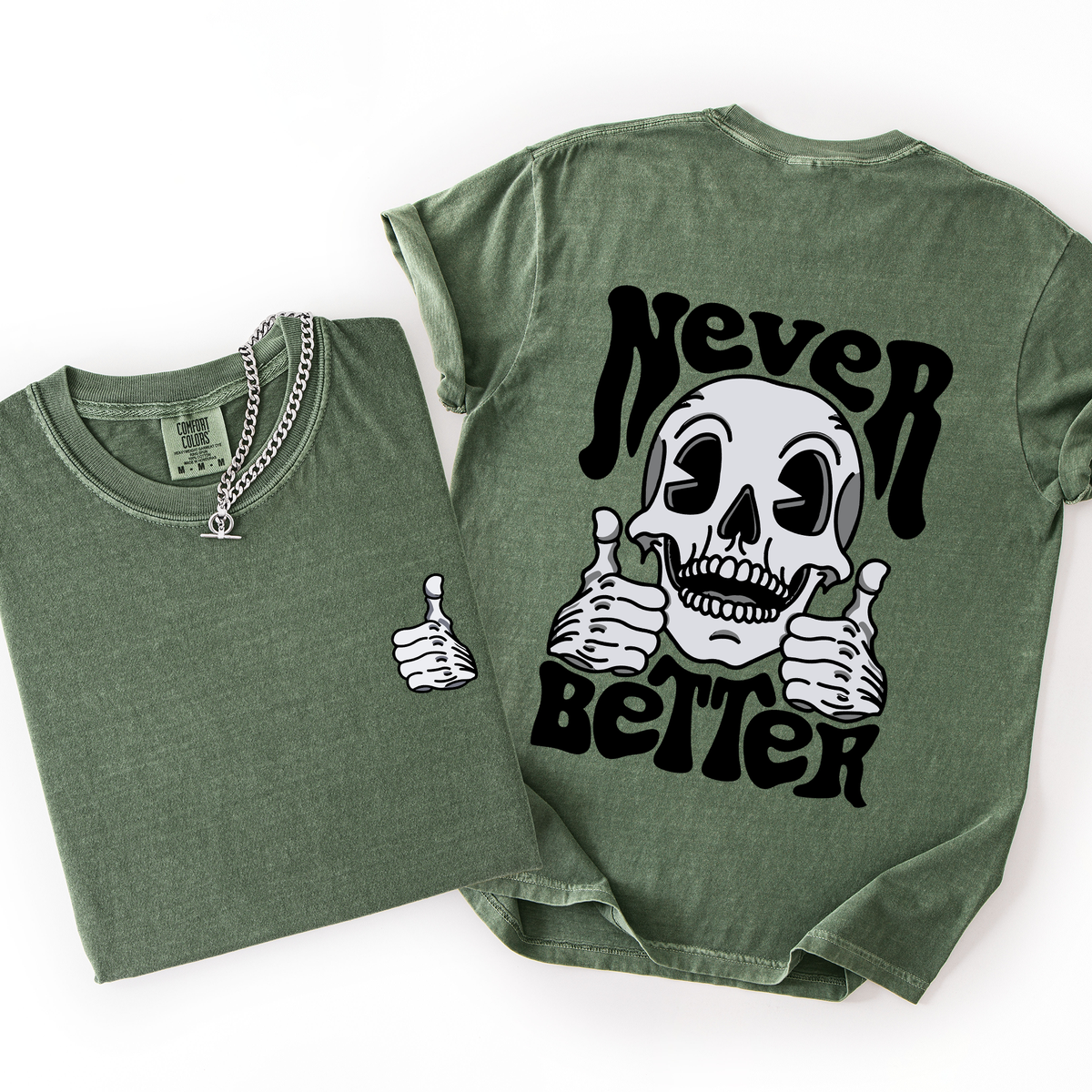 Never Better Skeleton Thumbs Up Vibe Mood Edition Vintage Inspired Comfort Colors Tee