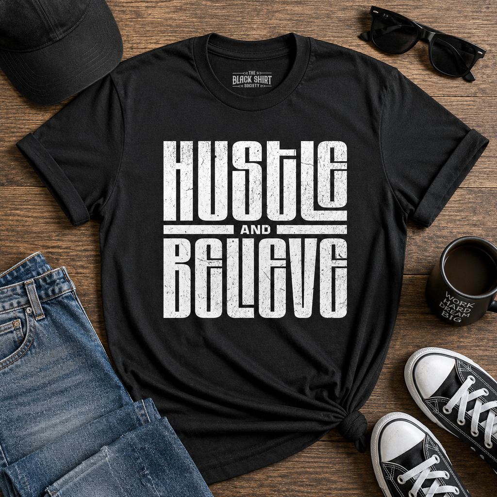 Hustle and Believe Motivational T-Shirt, Distressed Typography Graphic Tee, Success Mindset Shirt