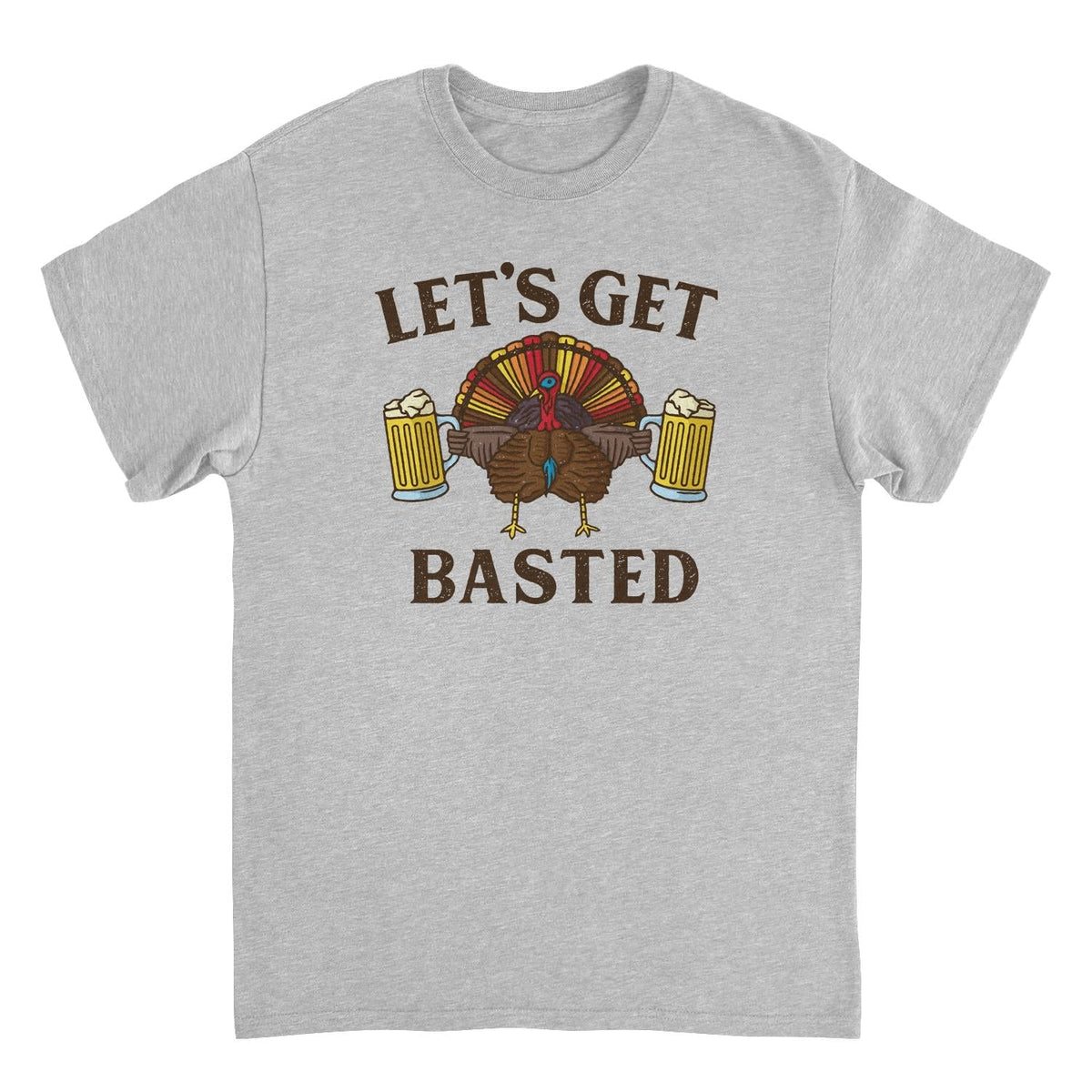 Thanksgiving T-Shirt - Let's Get Basted